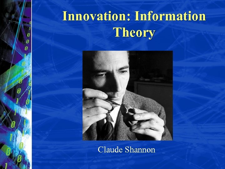 Innovation: Information Theory Claude Shannon 