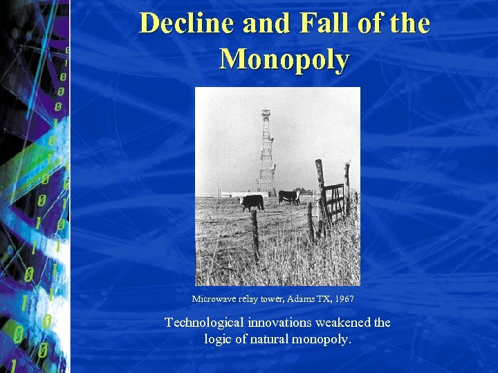 Decline and Fall of the Monopoly Microwave relay tower, Adams TX, 1967 Technological innovations