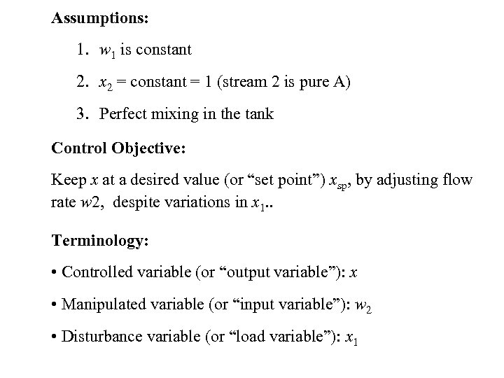 Assumptions: 1. w 1 is constant 2. x 2 = constant = 1 (stream