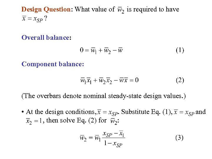 Design Question: What value of is required to have Overall balance: Component balance: (The