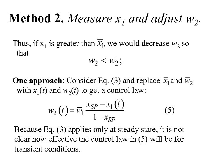 Method 2. Measure x 1 and adjust w 2. Thus, if x 1 is