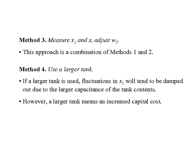 Method 3. Measure x 1 and x, adjust w 2. • This approach is