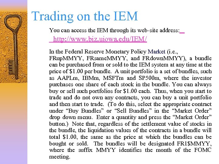Trading on the IEM You can access the IEM through its web-site address: http: