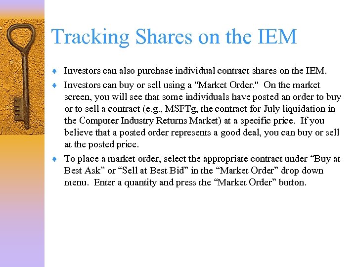 Tracking Shares on the IEM ¨ Investors can also purchase individual contract shares on