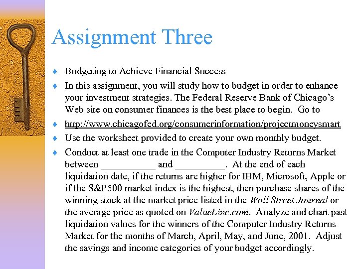 Assignment Three ¨ Budgeting to Achieve Financial Success ¨ In this assignment, you will
