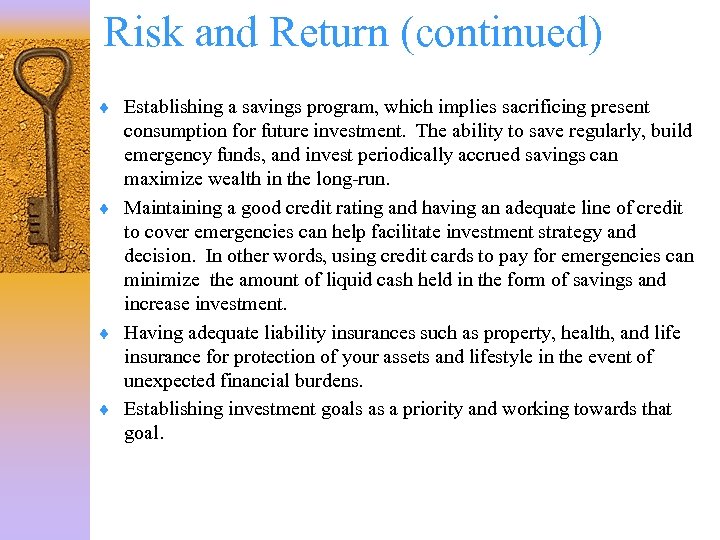Risk and Return (continued) ¨ Establishing a savings program, which implies sacrificing present consumption