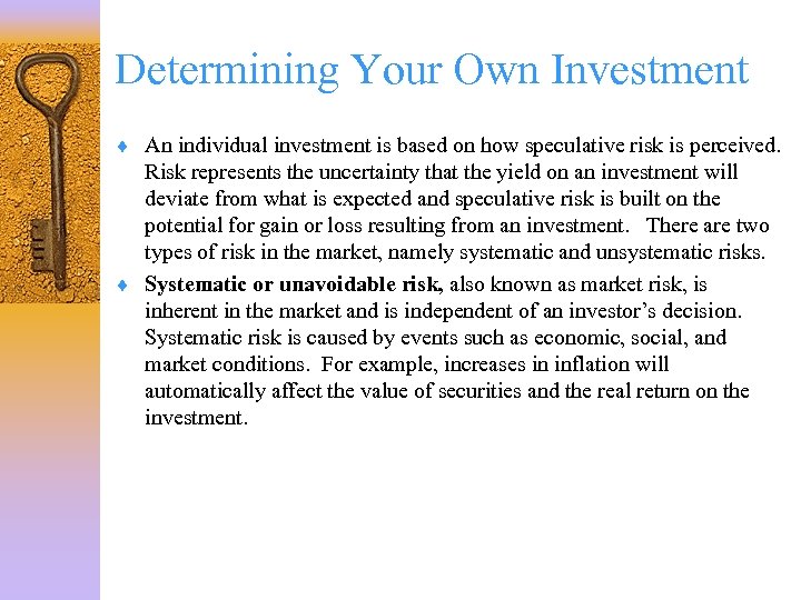 Determining Your Own Investment ¨ An individual investment is based on how speculative risk