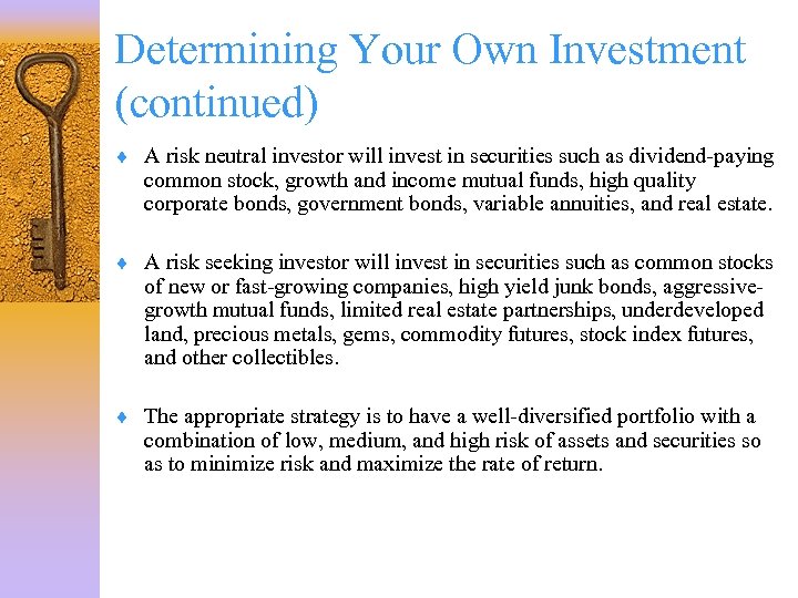 Determining Your Own Investment (continued) ¨ A risk neutral investor will invest in securities