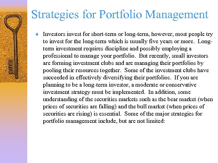 Strategies for Portfolio Management ¨ Investors invest for short-term or long-term, however, most people