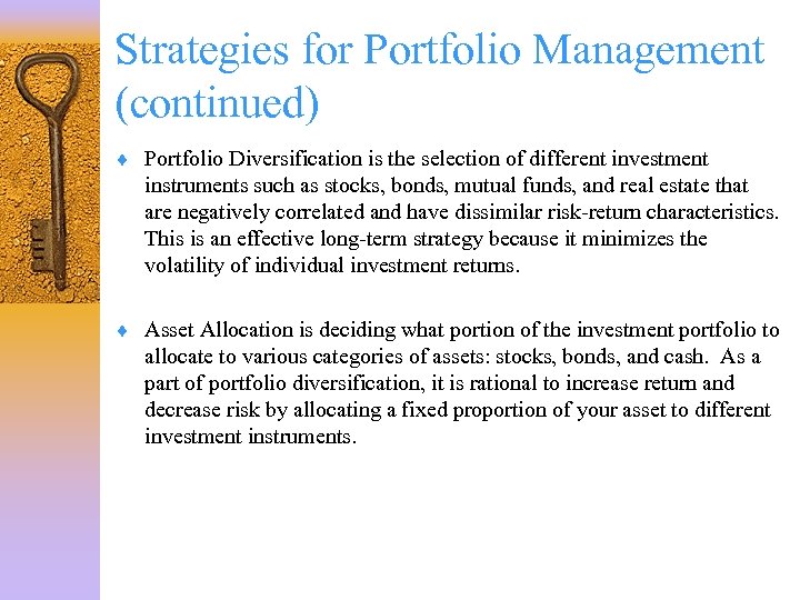Strategies for Portfolio Management (continued) ¨ Portfolio Diversification is the selection of different investment