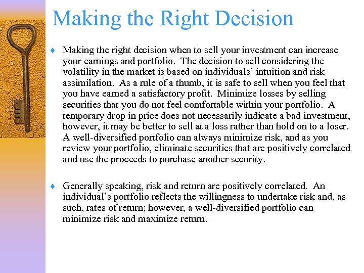 Making the Right Decision ¨ Making the right decision when to sell your investment