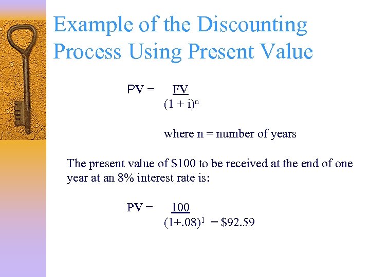 Example of the Discounting Process Using Present Value PV = FV (1 + i)n