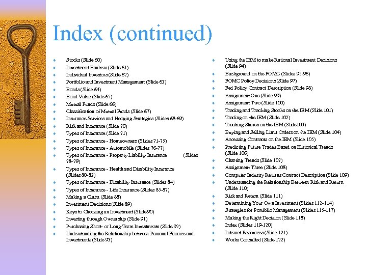 Index (continued) ¨ ¨ ¨ ¨ ¨ ¨ Stocks (Slide 60) Investment Bankers (Slide