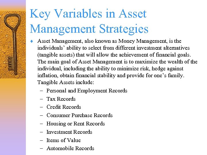 Key Variables in Asset Management Strategies ¨ Asset Management, also known as Money Management,