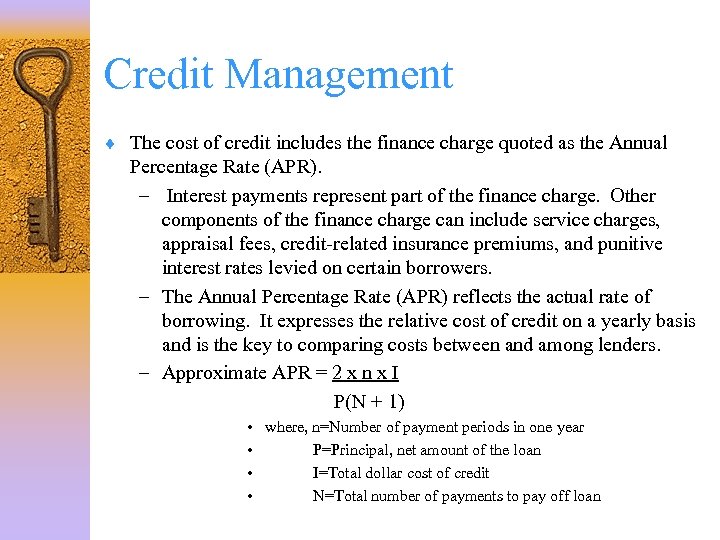 Credit Management ¨ The cost of credit includes the finance charge quoted as the