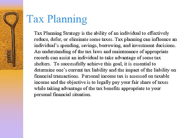 Tax Planning Strategy is the ability of an individual to effectively reduce, defer, or