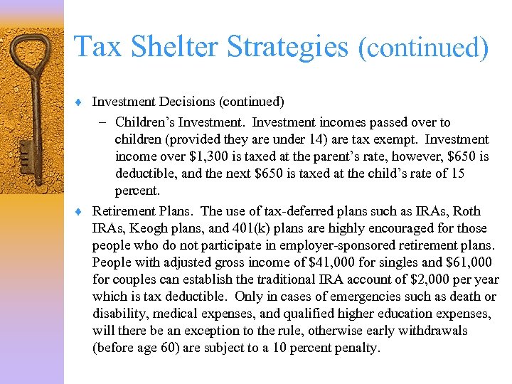 Tax Shelter Strategies (continued) ¨ Investment Decisions (continued) – Children’s Investment incomes passed over