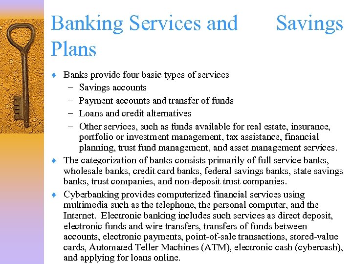 Banking Services and Plans Savings ¨ Banks provide four basic types of services –