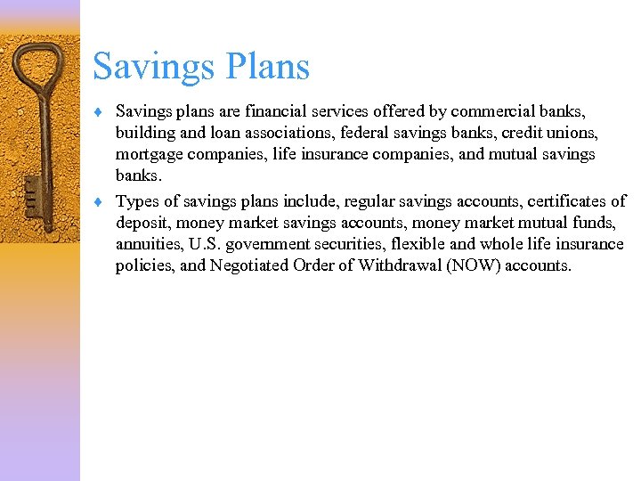 Savings Plans ¨ Savings plans are financial services offered by commercial banks, building and