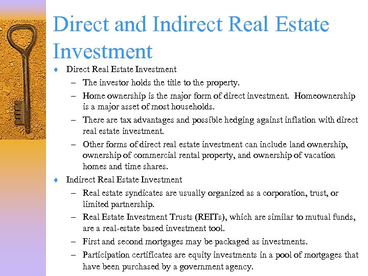 Direct and Indirect Real Estate Investment ¨ Direct Real Estate Investment – The investor