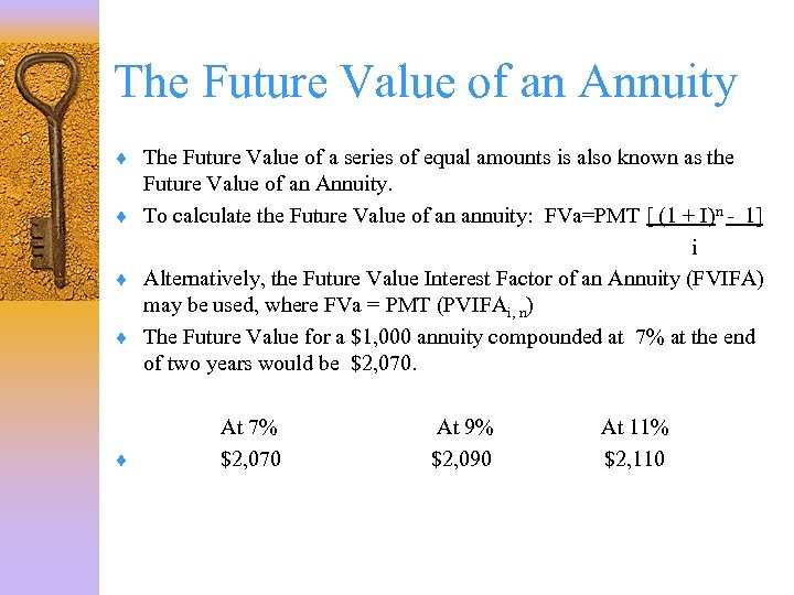 The Future Value of an Annuity ¨ The Future Value of a series of