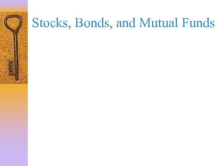Stocks, Bonds, and Mutual Funds 