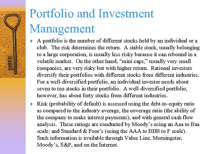 Portfolio and Investment Management ¨ A portfolio is the number of different stocks held
