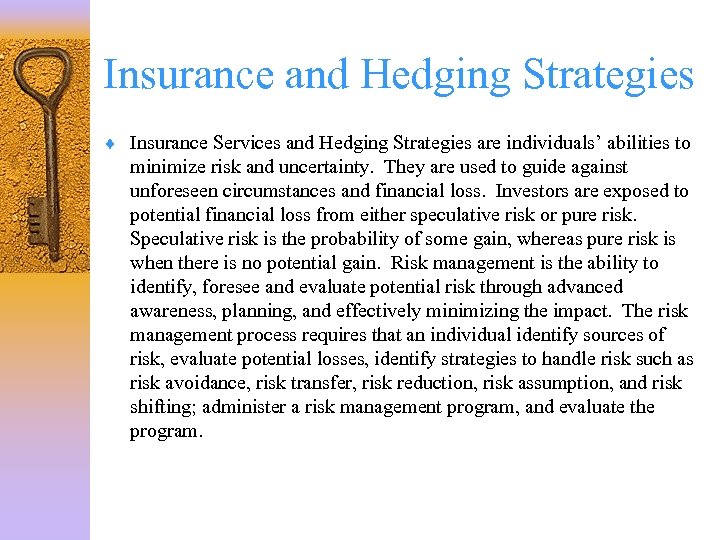 Insurance and Hedging Strategies ¨ Insurance Services and Hedging Strategies are individuals’ abilities to