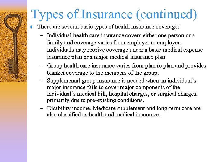 Types of Insurance (continued) ¨ There are several basic types of health insurance coverage: