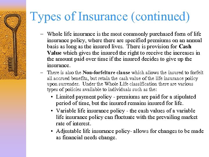 Types of Insurance (continued) – Whole life insurance is the most commonly purchased form