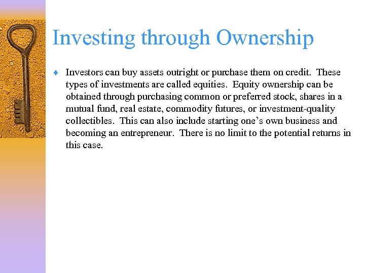 Investing through Ownership ¨ Investors can buy assets outright or purchase them on credit.