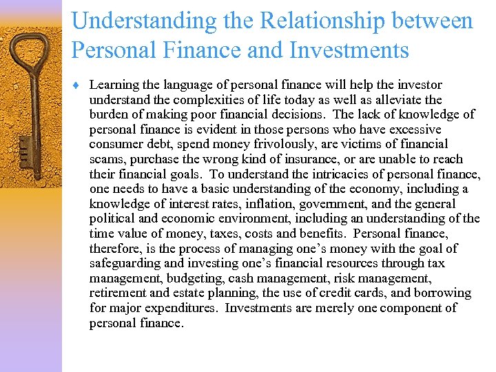 Understanding the Relationship between Personal Finance and Investments ¨ Learning the language of personal