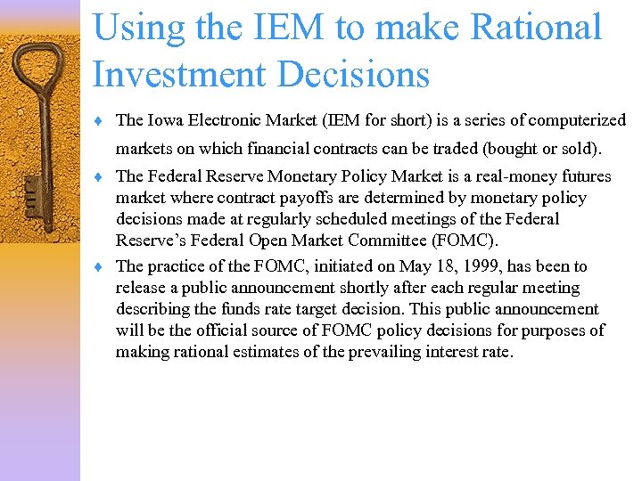 Using the IEM to make Rational Investment Decisions ¨ The Iowa Electronic Market (IEM