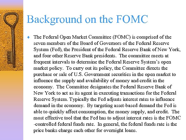 Background on the FOMC ¨ The Federal Open Market Committee (FOMC) is comprised of