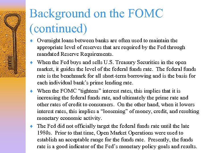 Background on the FOMC (continued) ¨ Overnight loans between banks are often used to