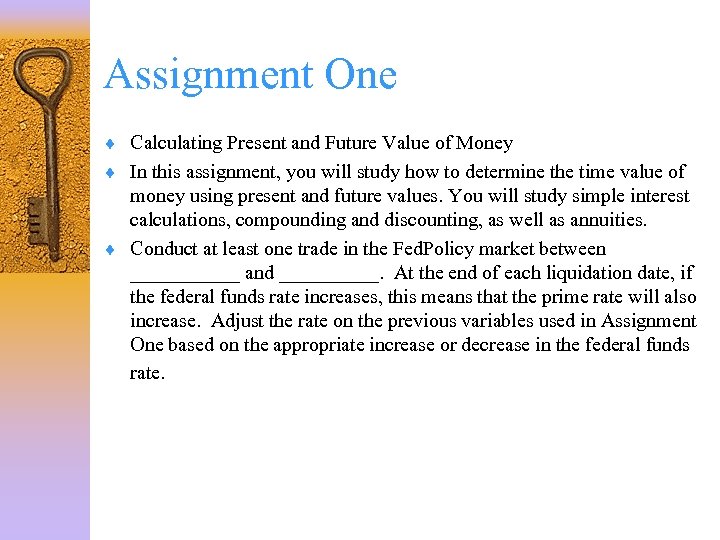 Assignment One ¨ Calculating Present and Future Value of Money ¨ In this assignment,