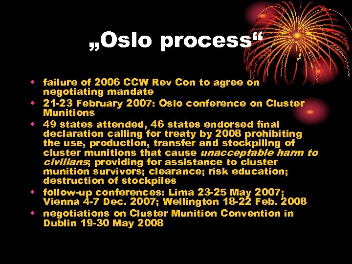 „Oslo process“ • failure of 2006 CCW Rev Con to agree on negotiating mandate
