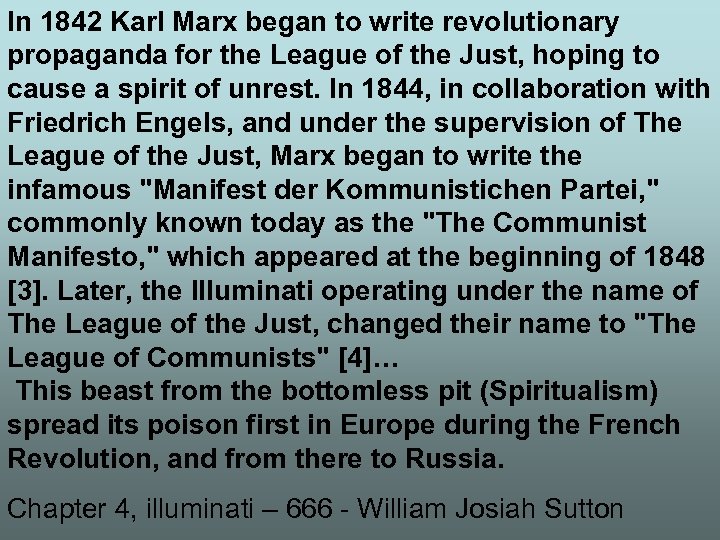 In 1842 Karl Marx began to write revolutionary propaganda for the League of the