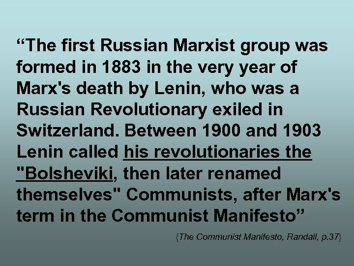 “The first Russian Marxist group was formed in 1883 in the very year of