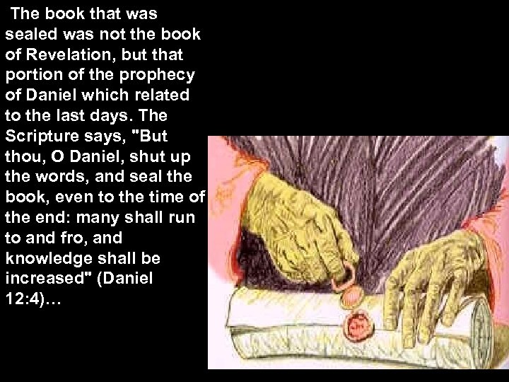  The book that was sealed was not the book of Revelation, but that