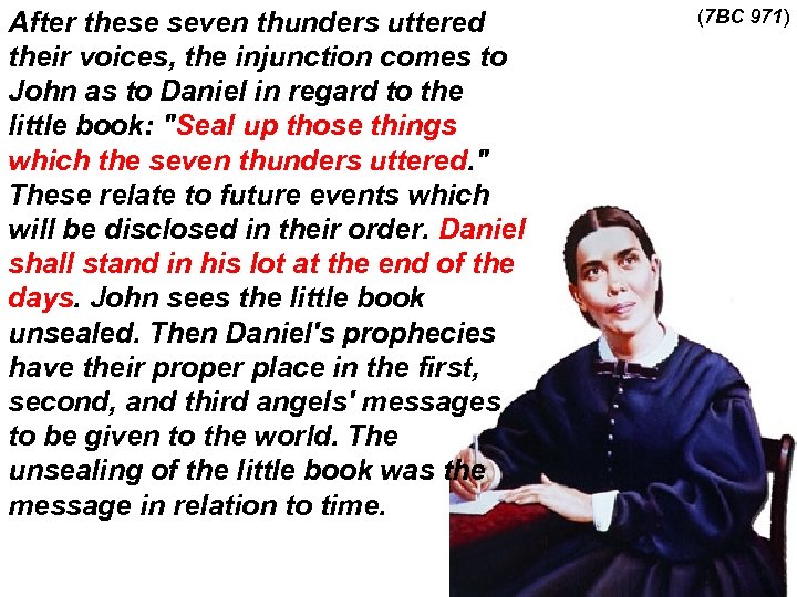 After these seven thunders uttered their voices, the injunction comes to John as to