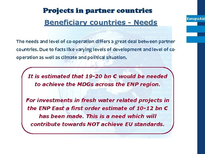 Projects in partner countries Beneficiary countries - Needs The needs and level of co-operation