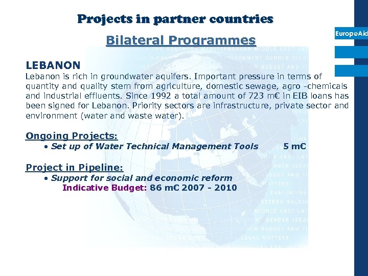 Projects in partner countries Europe. Aid Bilateral Programmes LEBANON Lebanon is rich in groundwater
