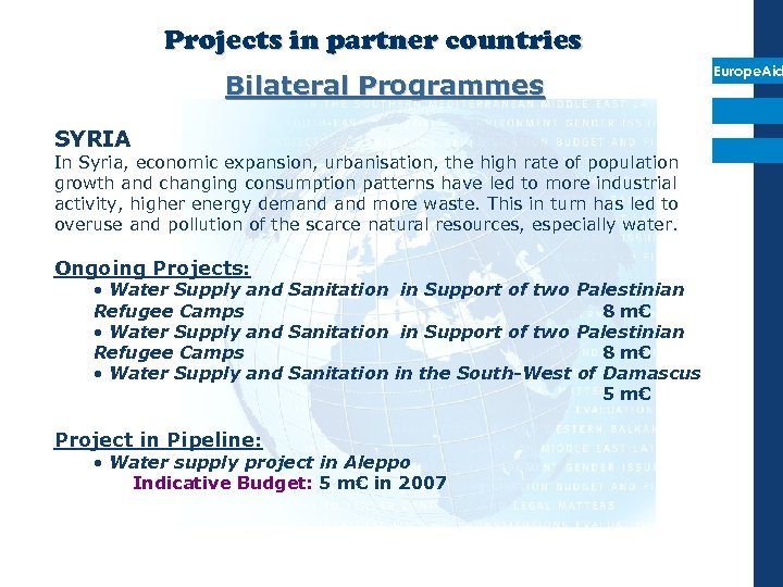 Projects in partner countries Bilateral Programmes SYRIA In Syria, economic expansion, urbanisation, the high