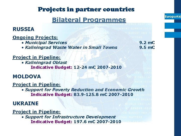 Projects in partner countries Europe. Aid Bilateral Programmes RUSSIA Ongoing Projects: • Municipal Services