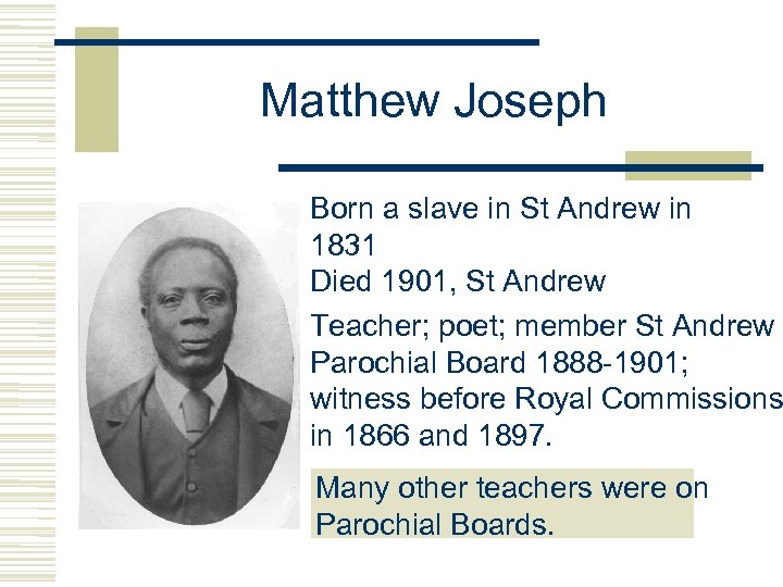 Matthew Joseph Born a slave in St Andrew in 1831 Died 1901, St Andrew