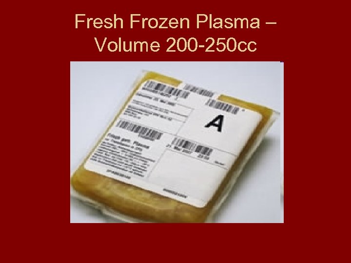 Fresh Frozen Plasma – Volume 200 -250 cc 