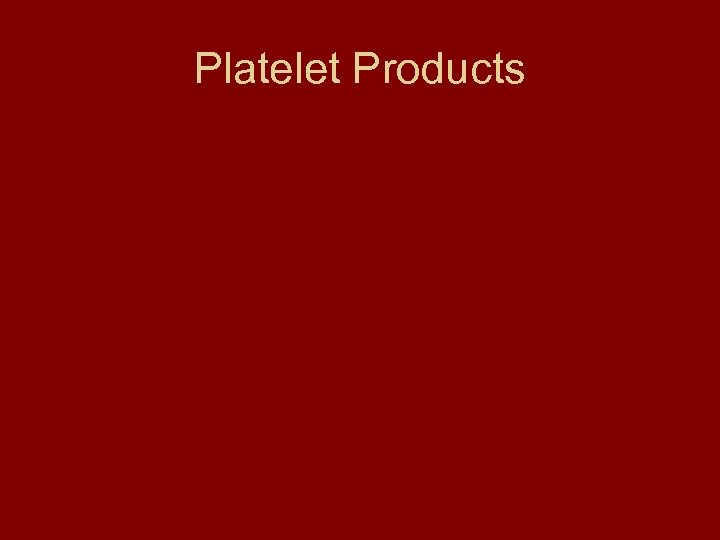 Platelet Products 