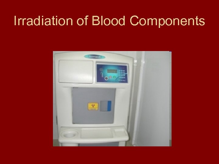 Irradiation of Blood Components 