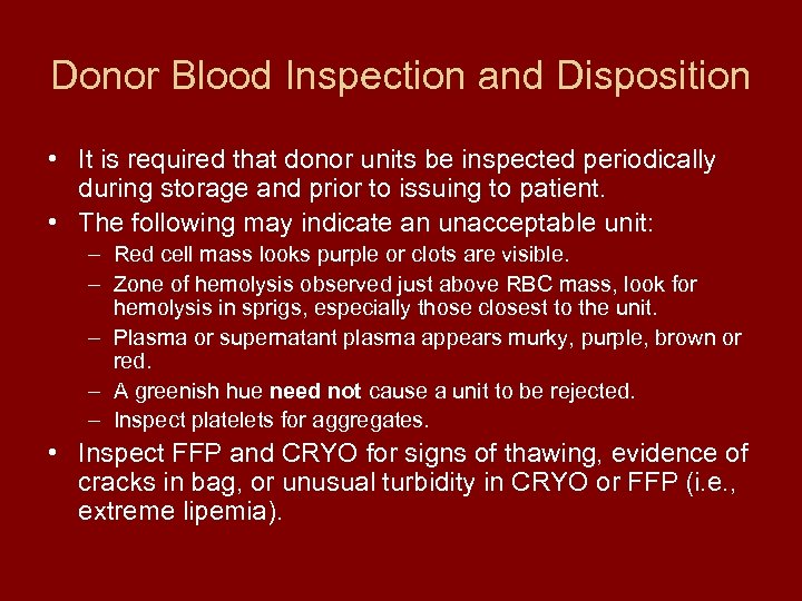 Donor Blood Inspection and Disposition • It is required that donor units be inspected